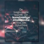 Het boekje ‘De toegevoegde waarde van kunstmatige intelligentie voor het industriële mkb’ is voor Teqnow-deelnemers gratis beschikbaar.