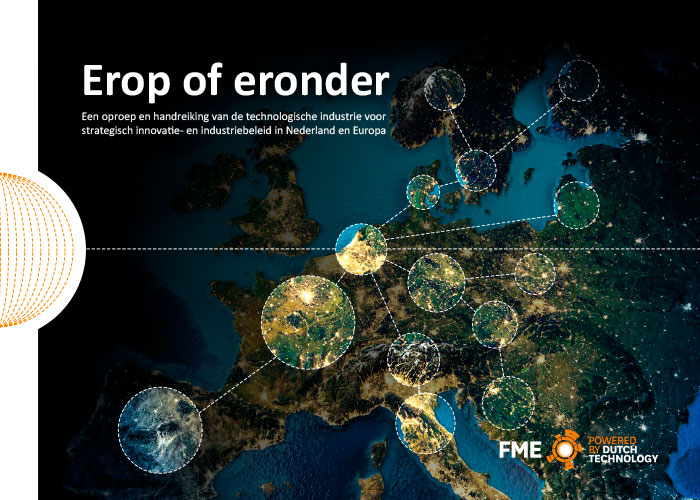 Met het plan ‘Erop of eronder’ doet FME een oproep en handreiking van de technologische industrie voor strategisch innovatie- en industriebeleid in Nederland en Europa.